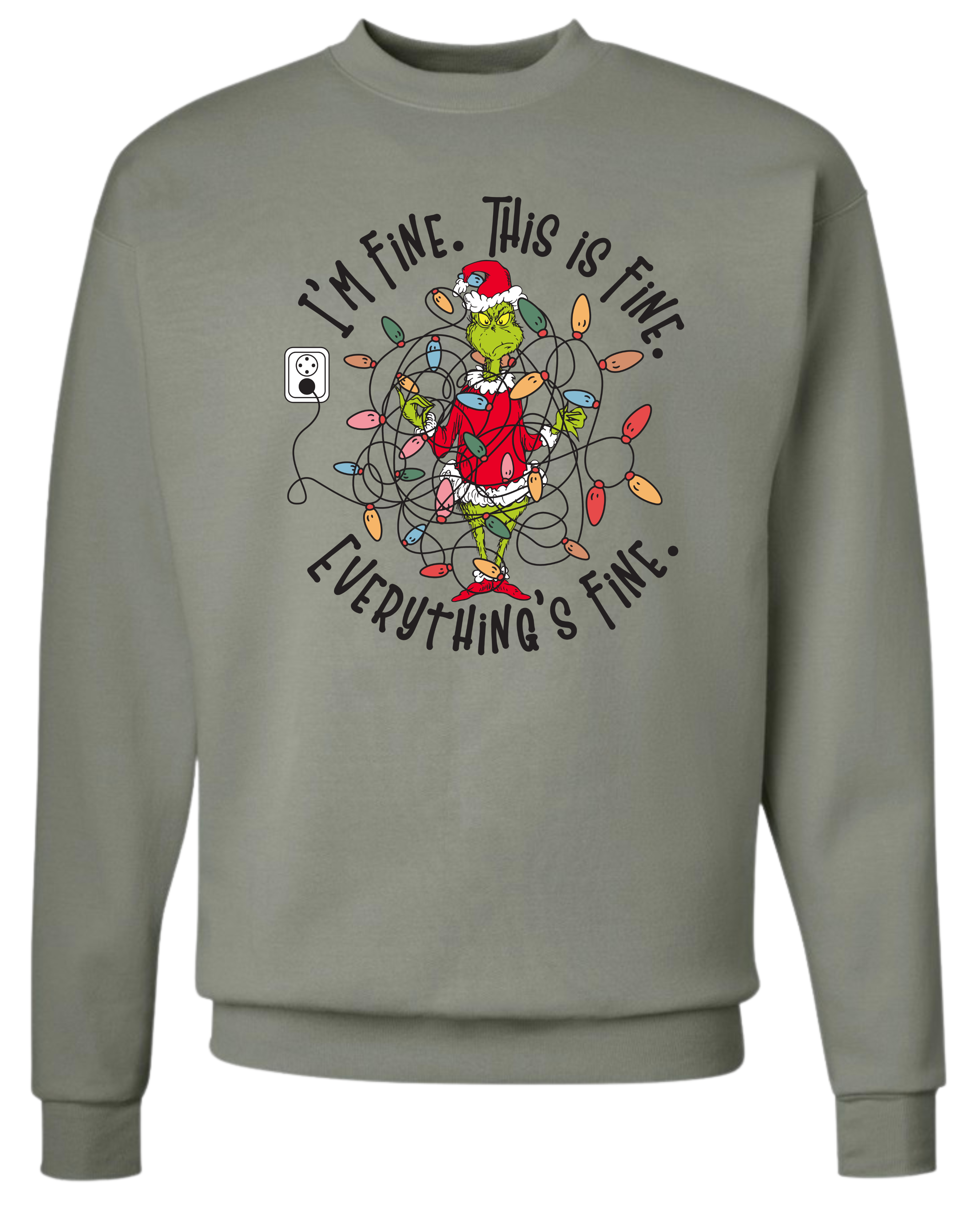 everything’s fine grinch - sweater
